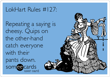 LochartGroup's tweet photo. #rulesoflife #lokhartgroup #meme #gofundme #funny #LOL #tumblr #business #Someecards #pictures #writing #writerslife https://t.co/Olz2ovmNUF