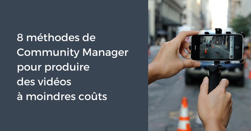 8 méthodes de Community Manager pour produire des vidéos à moindres coûts bit.ly/1Q0SmR0 #CM
