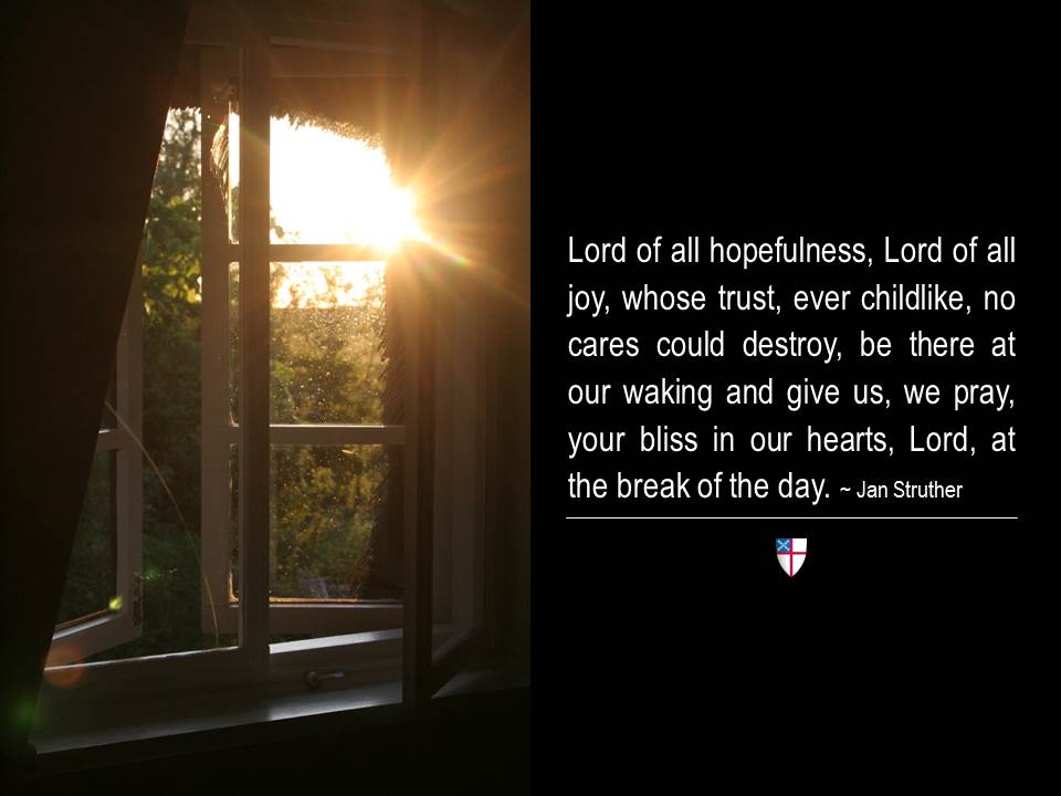 iamepiscopalian's tweet photo. Lord of all hopefulness, Lord of all joy, whose trust, ever childlike, no cares could destroy, be there . . . https://t.co/41eZDIO54I
