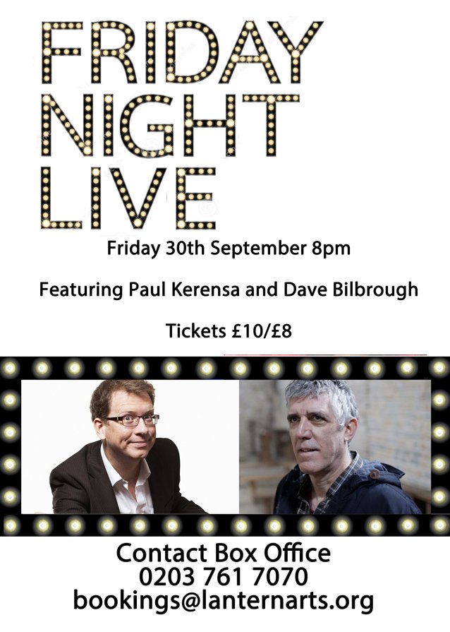 lanternarts's tweet photo. Tonight - FRIDAY NIGHT LIVE with @paulkerensa and @DaveBilbrough 

Tickets still available - £10/£8 https://t.co/s1RTPD95G3
