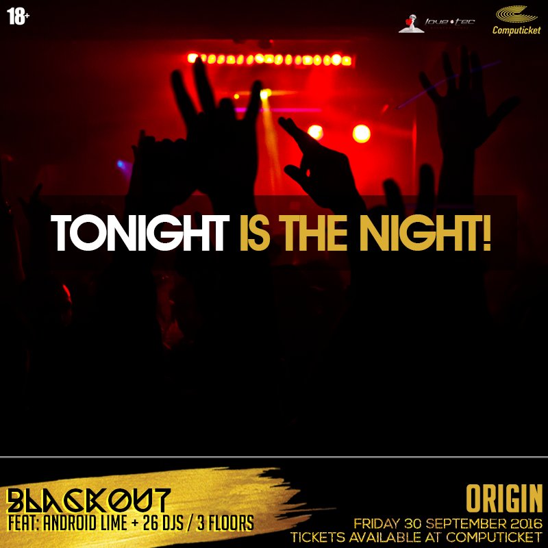 BLACKOUT 
 featuring Android Lime &amp; 26 DJs
 TONIGHT at ORIGIN
 Doors Open: 9PM

  Purchase tickets online now: goo.gl/i9hXoI
