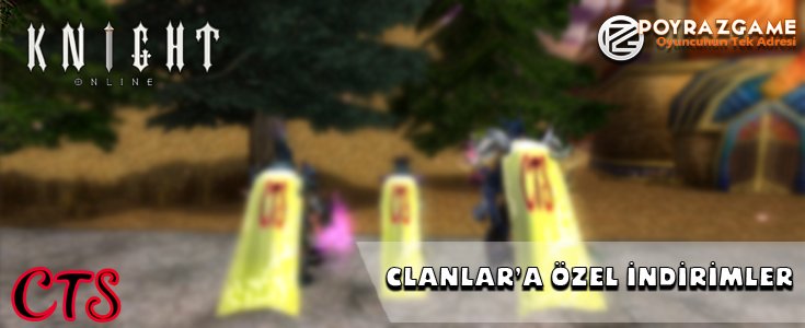 #Knightonline Oyuncularına Müjde !
Hemen Clanını Topla İndirimlerden Yararlanmaya Başla !
➤ goo.gl/57KPfm