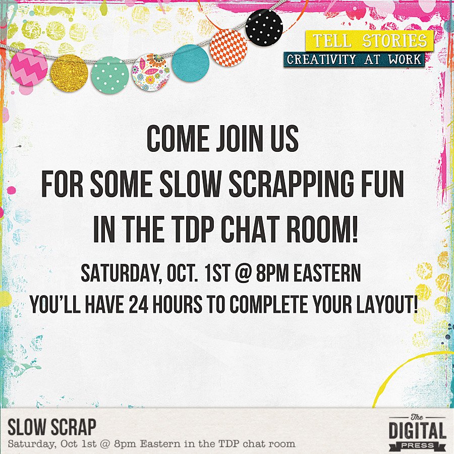 digitalpressco's tweet photo. SLOW SCRAP & CHAT -- at The Digital Press -- tomorrow night (Sat 10/1) at 8pm ET -- in TDP's chat room and forum! #dsd #dsd2016 #digiscrap https://t.co/aC1DojaqTh