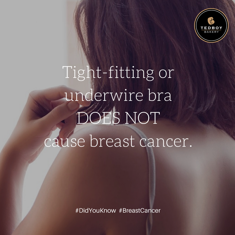 tedboybakery's tweet image. Did you know that your bras does not cause breast cancer. #GetCheckedToday