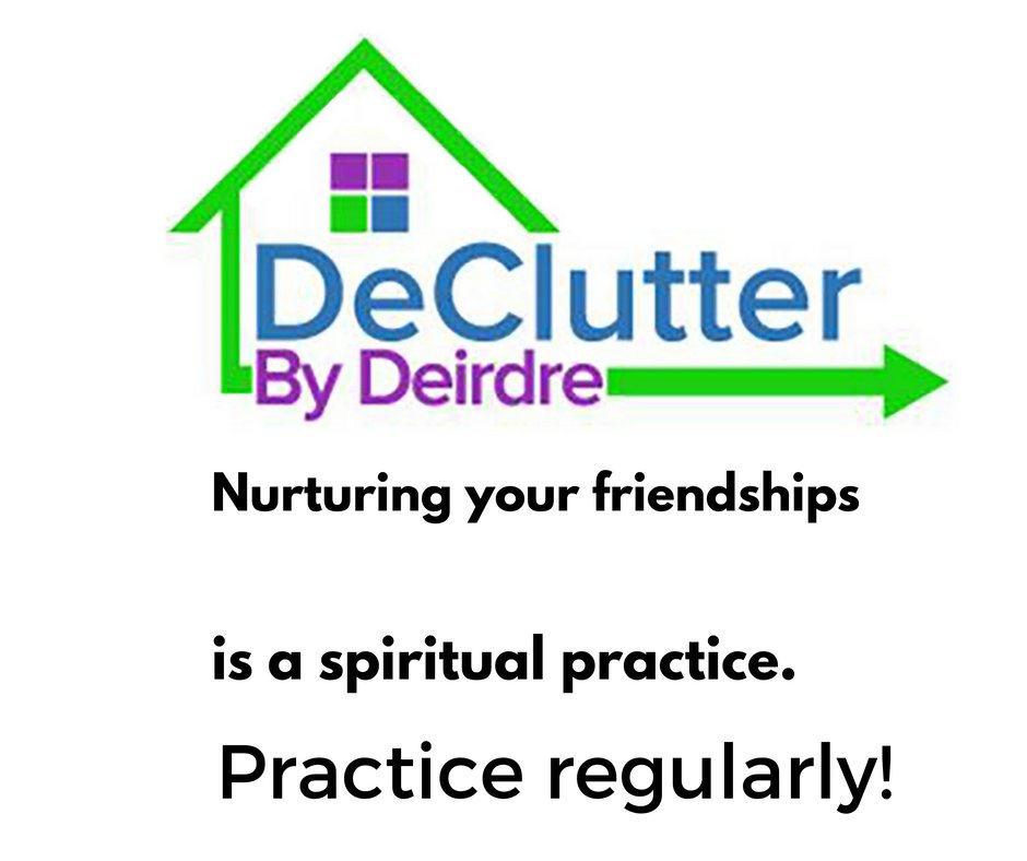 DClutterDeirdre's tweet photo. Nurturing your friendships is a spiritual practice, practice regularly!  #DeClutterExpert #DeClutterByDeirdre #Clutter #Friendship https://t.co/dX9peqR2xf