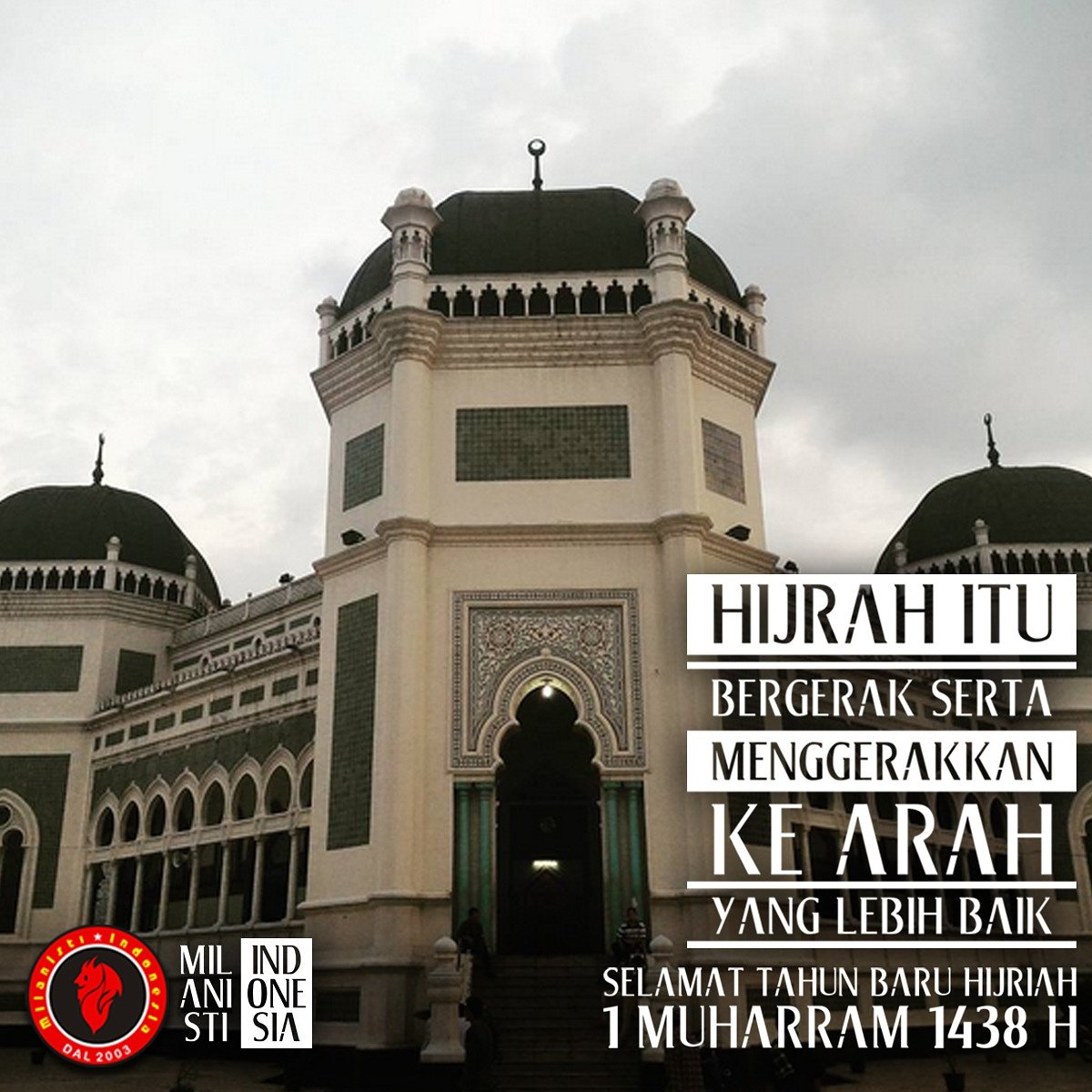 Selamat Tahun Baru 1438 H,  kepada semua umat Islam, Semoga kita bisa hijrah menjadi insan yang lebih baik