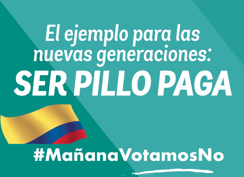 ColombiaConElNo's tweet photo. #MañanaVotamosNo 

#Colombia, Ya hemos tenido suficiente, como para caer en esto.

Mañana no te quedes en tu casa durmiendo, sal a votar NO! https://t.co/cegYHuuBd1