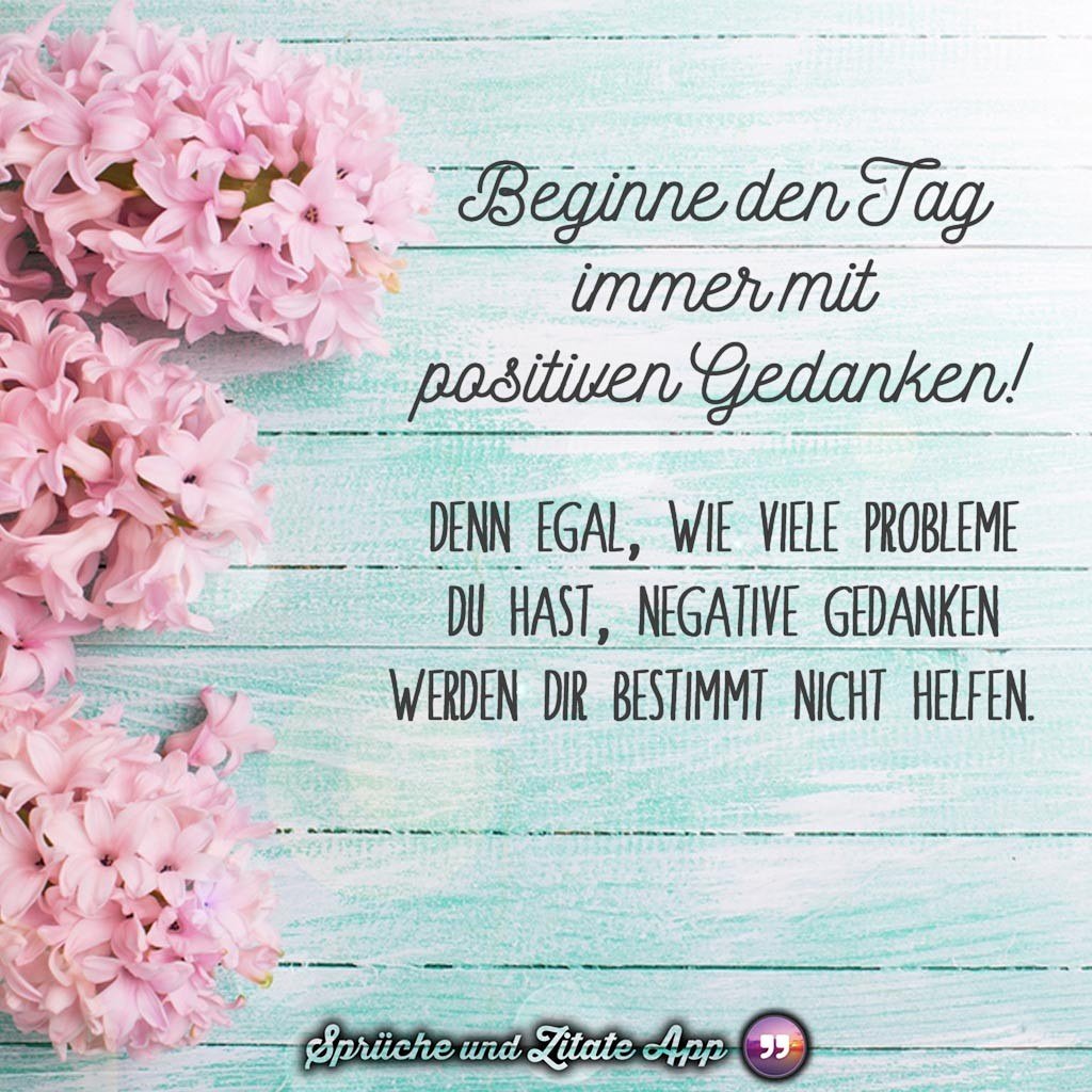 Inspirational Positiver Gedanke Positive Sprüche Für Jeden Tag gute