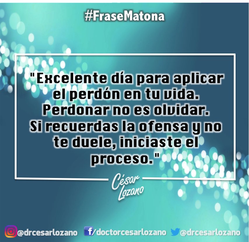 drcesarlozano's tweet photo. El rencor enferma, el perdón siempre sana. #FraseMatona https://t.co/m3mV683KNh