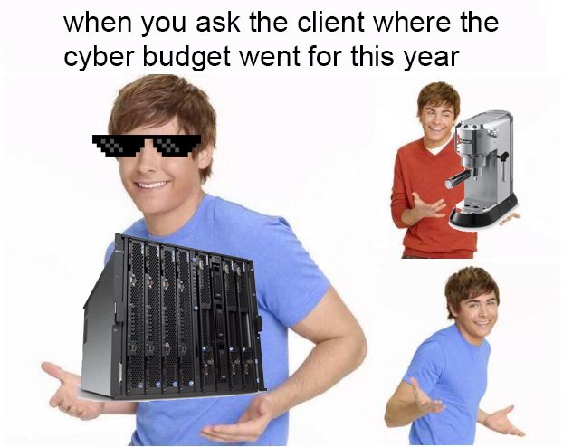CyberAuditMan's tweet photo. when you ask the client where the cyber budget went #cybersecurity #cybersecurityawarenessmonth #cybermemes #cyberbudget #ITBudget https://t.co/MvrRFn3tbR