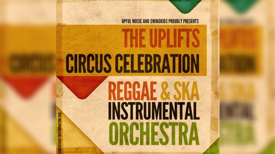 ReggaeGooves's tweet photo. "Circus Celebration" the Ska/Reggae/Rocksteady album by @TheUplifts is out now! https://t.co/B6U8hlTsAR https://t.co/ETFNiyObl5