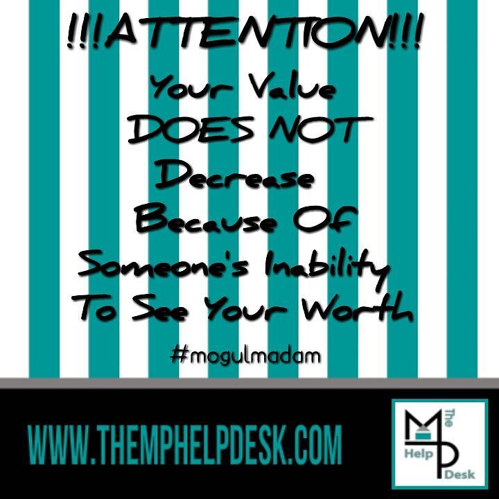 TheMPHelpDesk's tweet image. Your Value DOES NOT Decrease Because Of Someone&apos;s Inability To See Your Worth #dontgiveup #keeppushing #keepitmoving…