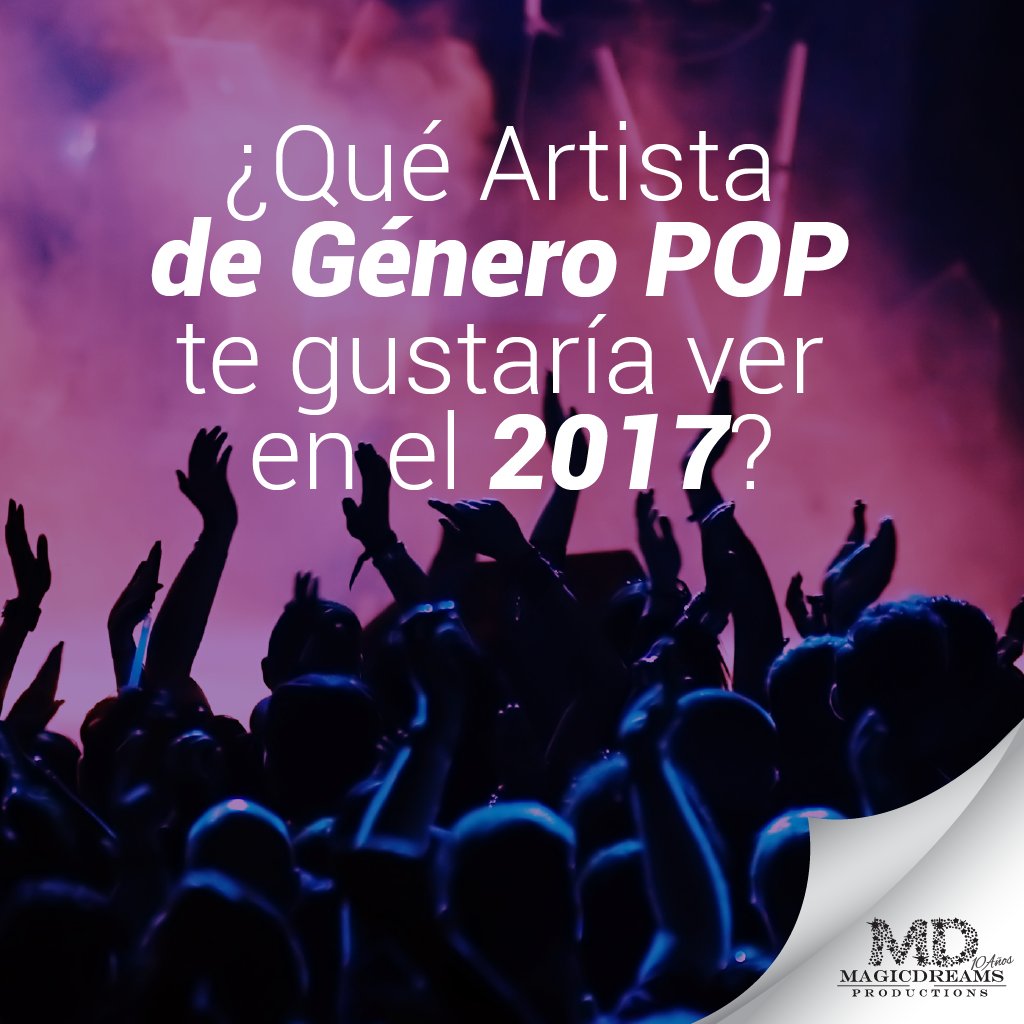 magicdreamsinc's tweet photo. Queremos que nos digas ¿qué artista de género POP que te gustaría ver en concierto este 2017? #Magicdreams https://t.co/QwbYc0gihL