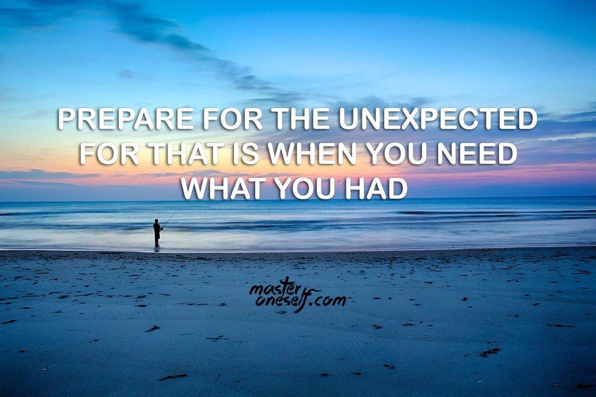 Prepare for the unexpected, for that is when you need what you had.
masteroneself.com/down