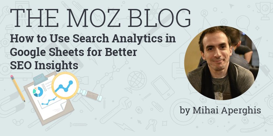 Moz's tweet image. How to Use Search Analytics in Google Sheets for Better SEO Insights mz.cm/2eb491j By @mihaiaperghis