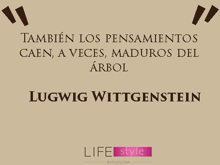 También los pensamientos caen, a veces, maduros del árbol. #LugwigWittgenstein #lifestyle #barcelona