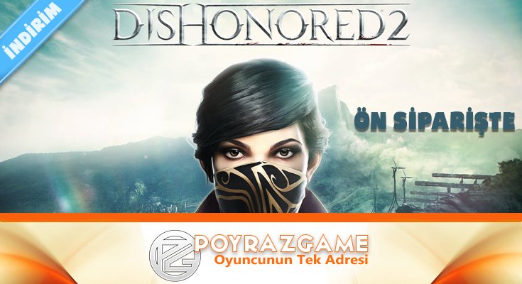 #Dishonored2  Steam Key Ön Sipariş ile PoyrazGame Stoklarında !
➤ goo.gl/gom5RK