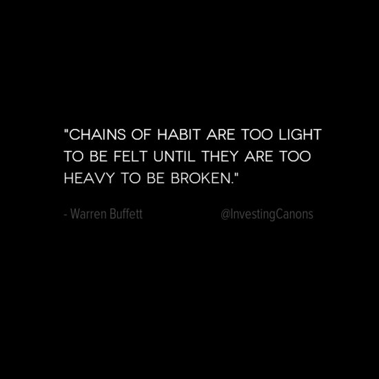 "Chains of habit are too light to be felt until they are too heavy to be broken." - Warren Buffett
#investing #money