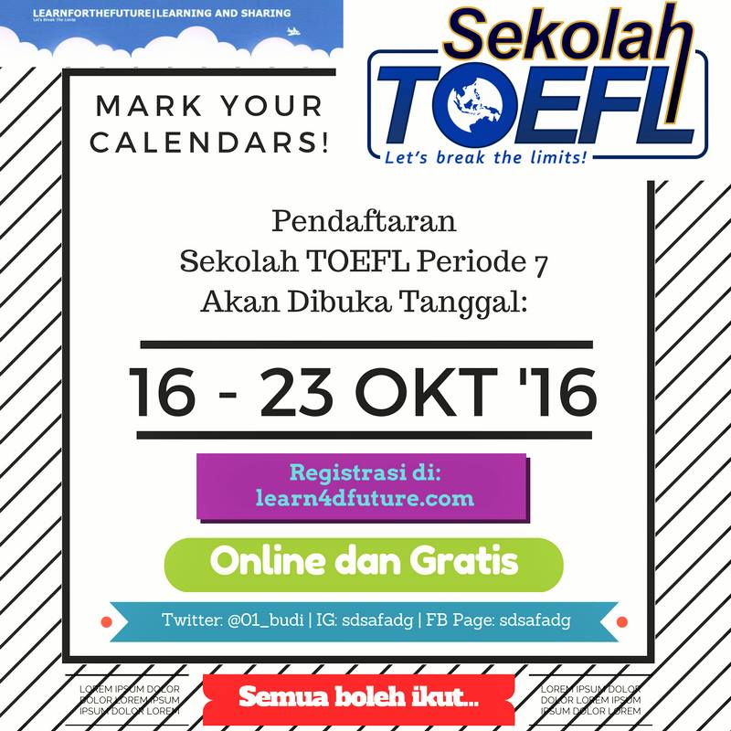 Pendaftaran Sekolah TOEFL Periode 7 akan segera dibuka. Please save the date!
Silahkan registrasi menjadi users di learn4dfuture.com