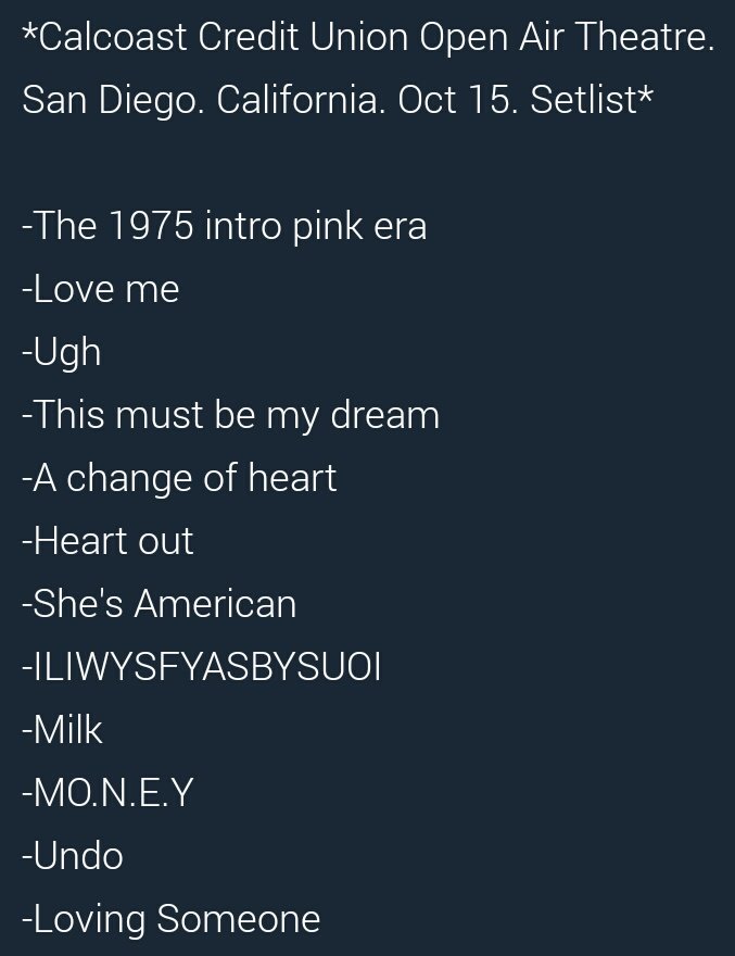 THE1975MEXlCO's tweet photo. *C.C.U Open Air Theatre San Diego California Oct 15* Setlist

"Paris" estuvo dentro del set.
"Head cars bending" y "Robbers" quedaron fuera💜 https://t.co/O6clRVzZ9S