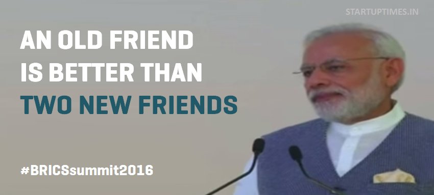 StartupTimes1's tweet photo. An old friend is better than two new friends - #Modi 

@BRICS2016 #BRICSSummitGoa @narendramodi https://t.co/fWm1IT15bQ