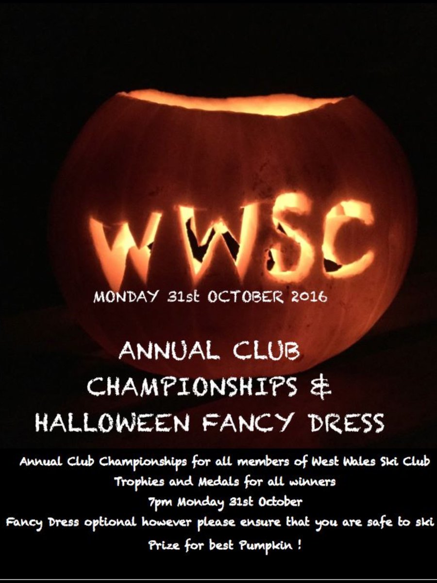Annual Club Champs and Halloween Fancy Dress 31/10/16. Pembrey Ski Slope 7pm.