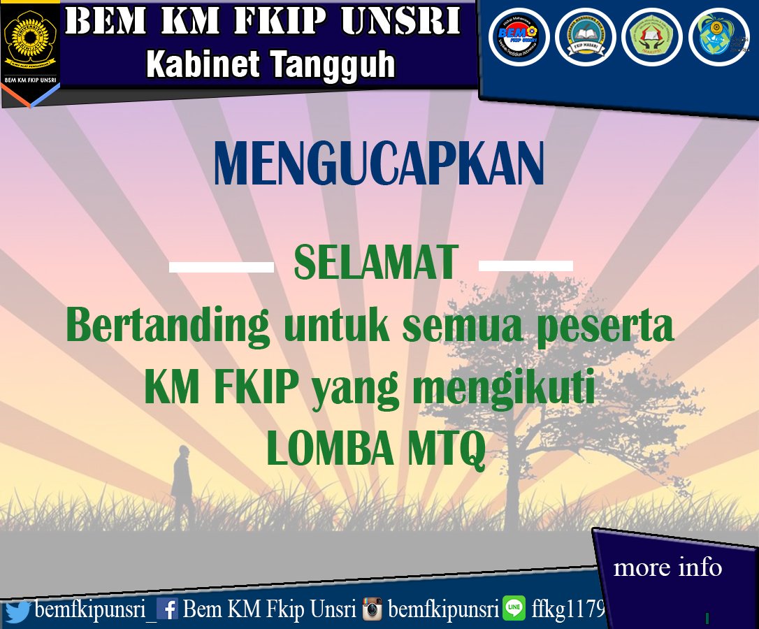 BEM KM FKIP UNSRI 
Mengucapkan  SELAMAT Bertanding untk semua peserta KM FKIP yg mengikuti LOMBA MTQ
#KabinetTangguh