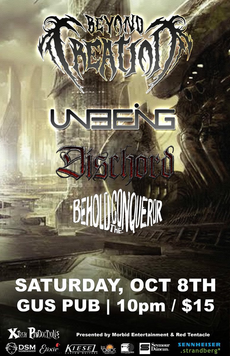 Saturday Oct 8th at <a href="/GusPub/">Gus' Pub</a>: <a href="/BeyondCreation1/">Beyond Creation</a> w/ Unbeing, Dischord and <a href="/BeholdTheBand/">Behold The Conqueror</a>! facebook.com/events/1589132… <a href="/morbident/">Justin</a>