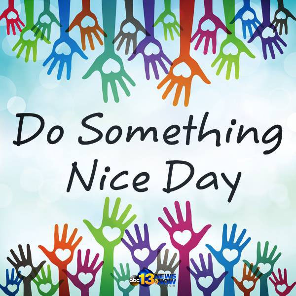 Today is National Do Something Nice Day! Did you do anything special