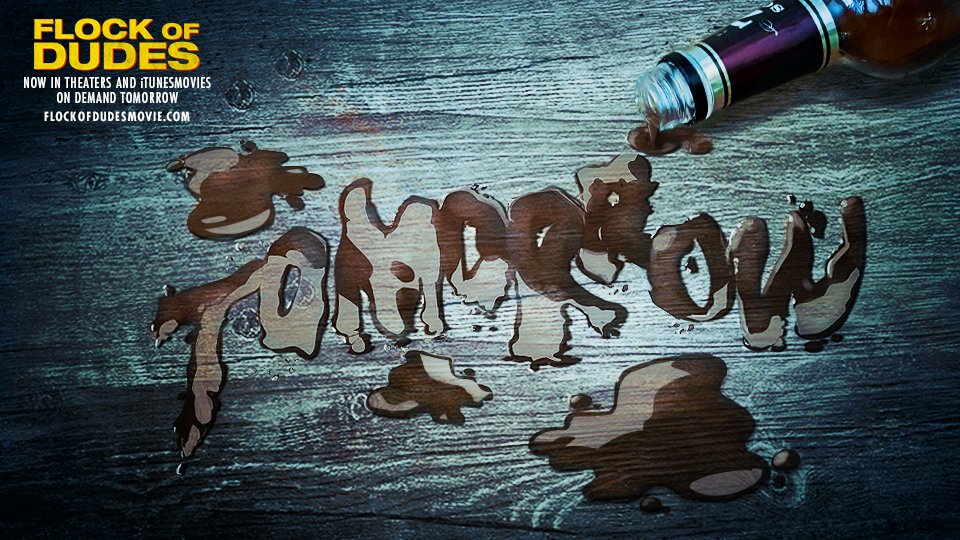 Tap the keg and hide the women. #FlockOfDudes is out tomorrow on demand.