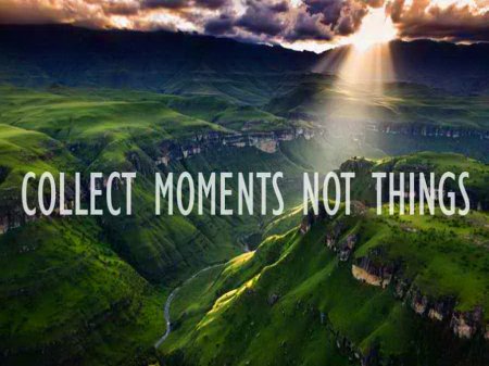 С добрым утром!
Collect moments, not things
Путешествуйте!