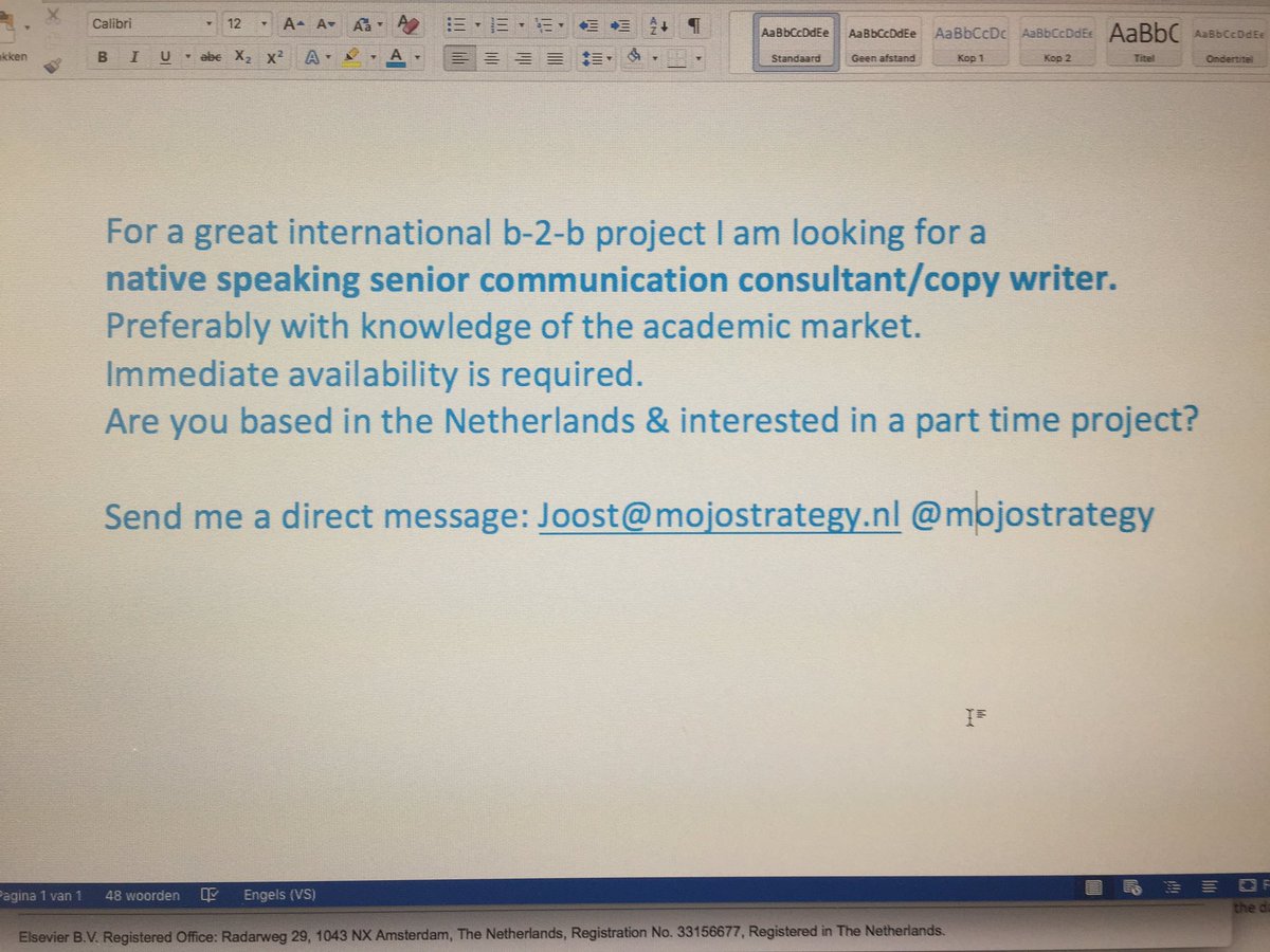 Looking for a native speaking senior communication consultant/copy writer. Netherlands based. Required: available immediately.