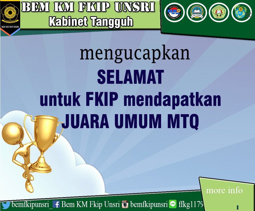 BEM KM FKIP UNSRI mengucapkan SELAMAT untuk FKIP mendapatkan Juara  Umum MTQ
#KabinetTangguh
#FkipMadani