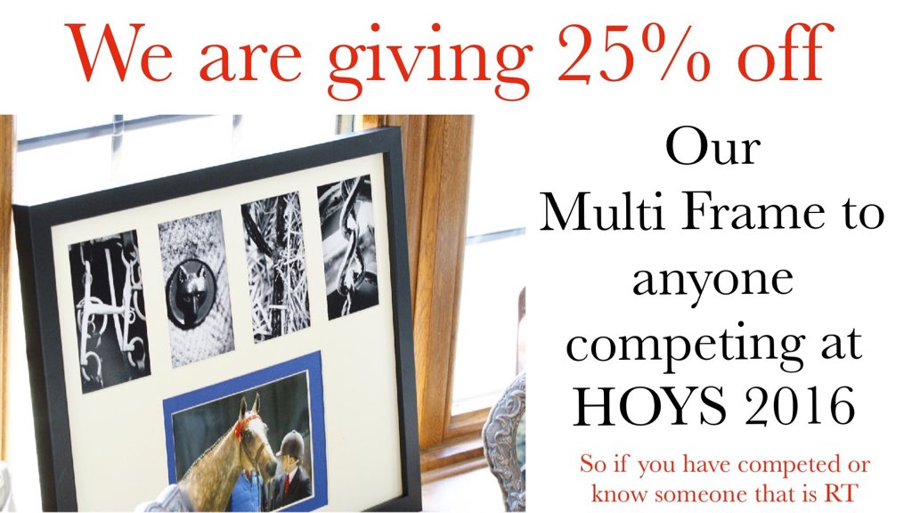 hanroseUK's tweet photo. Know someone competing at #hoys 🏆FRAME A MEMORY🏆 with our 25% off offer #equestrianhour #horsehour #equinehour #riderhour #HOYS2016 https://t.co/rjgb7IHziy