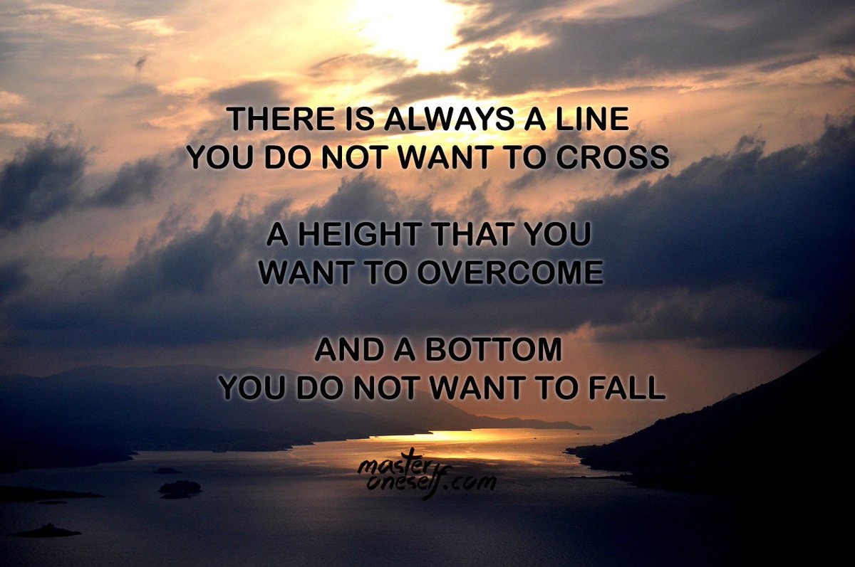 There is always a line you do not want to cross, a height that you want to overcome, and a bottom...
masteroneself.com/standards