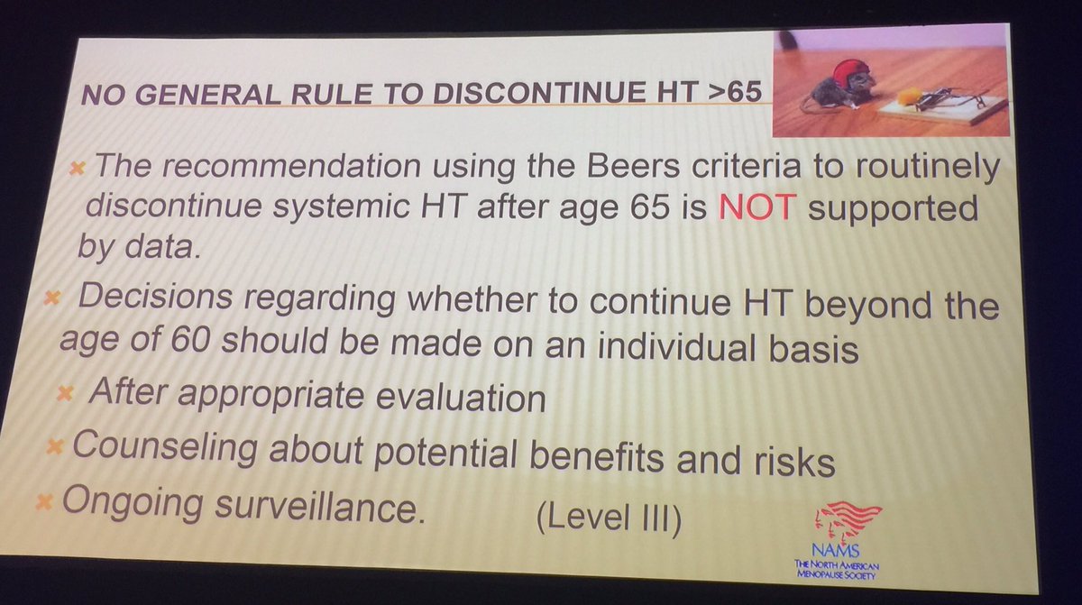 NAMS says - no need to routinely discontinue hormone therapy after age 65. BEERS criteria not evidence based. #NAMSmtg