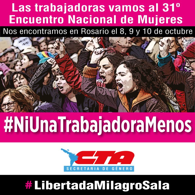 #LibertadAMilagroSala 
Las trabajadoras vamos al 31 ENMRosario 2016
Sabemos lo q es el neoliberalismo y estamos organizadas para enfrentarlo