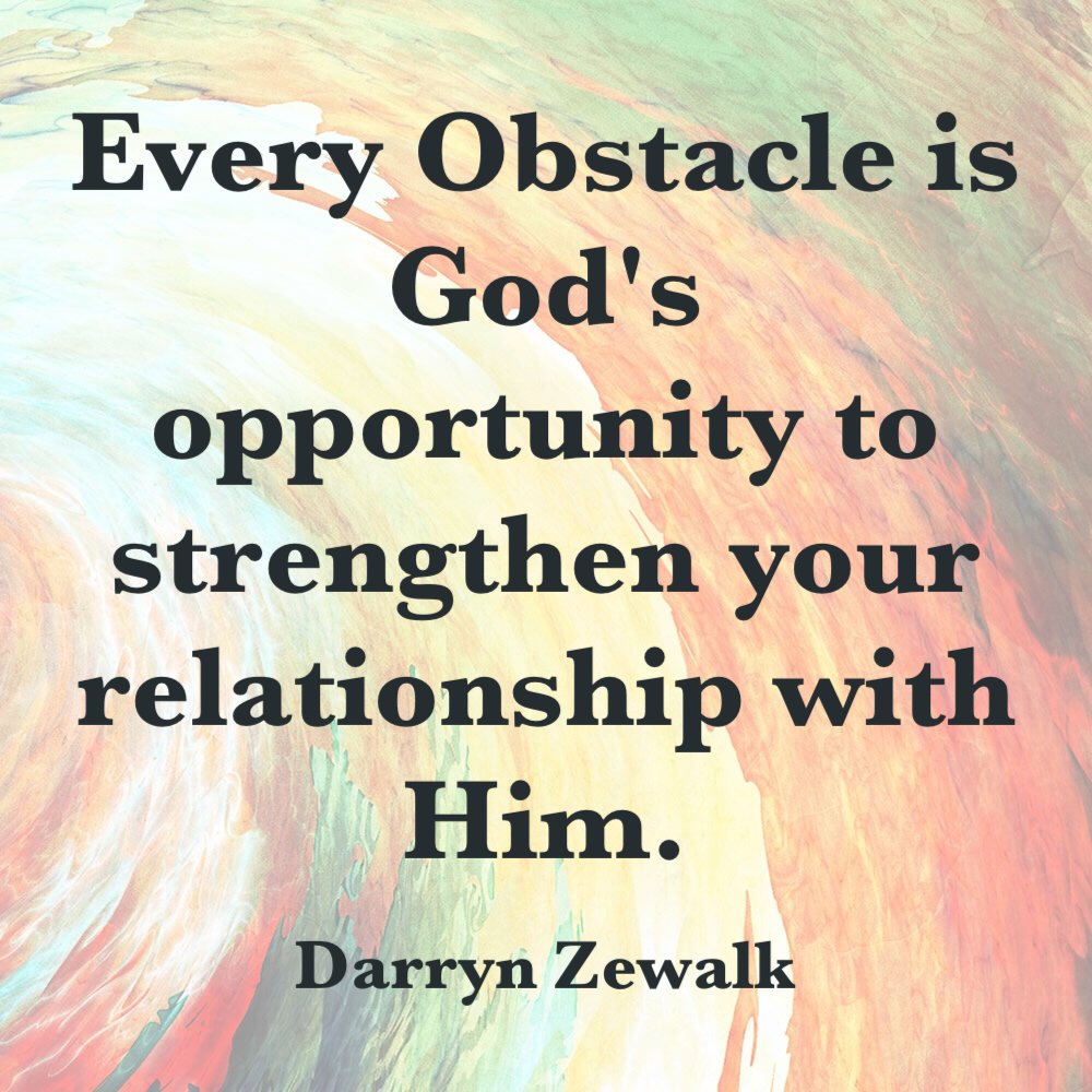 darrynzewalk's tweet photo. Obstacles is #God's opportunity to strengthen your relationship with Him. #ThursdayThoughts https://t.co/00W3F6z7CR