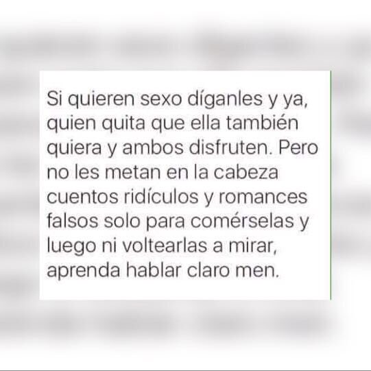 En la vida hay que hablar claro...