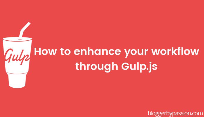 blogger_rohit's tweet image. How to enhance your workflow through Gulp.js [Complete Guide] bloggerbypassion.com/enhance-workfl…
