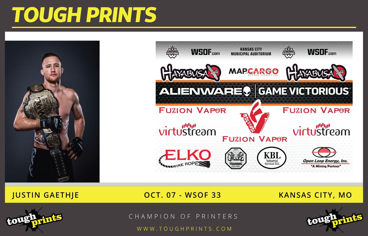 ToughPrints's tweet image. FIGHT BANNER @Justin_Gaethje @MMAWorldSeries @Hayabusa_MMA @AlienwareMMA @FuzionVapor @virtustream @MapCargoGlobal #WSOF33