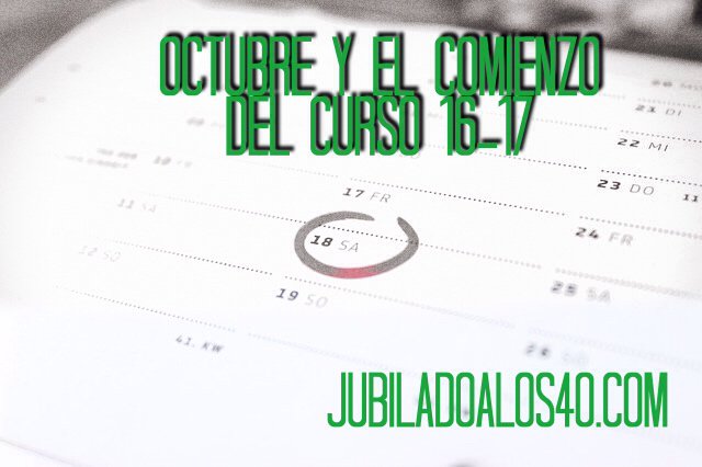 jubiladoalos40's tweet photo. Octubre y El Comienzo Del Curso 16-17. ¡Reflexiona sobre lo que quieres conseguir este curso! https://t.co/kwYvHG4yVl https://t.co/knuH7k5Zyw