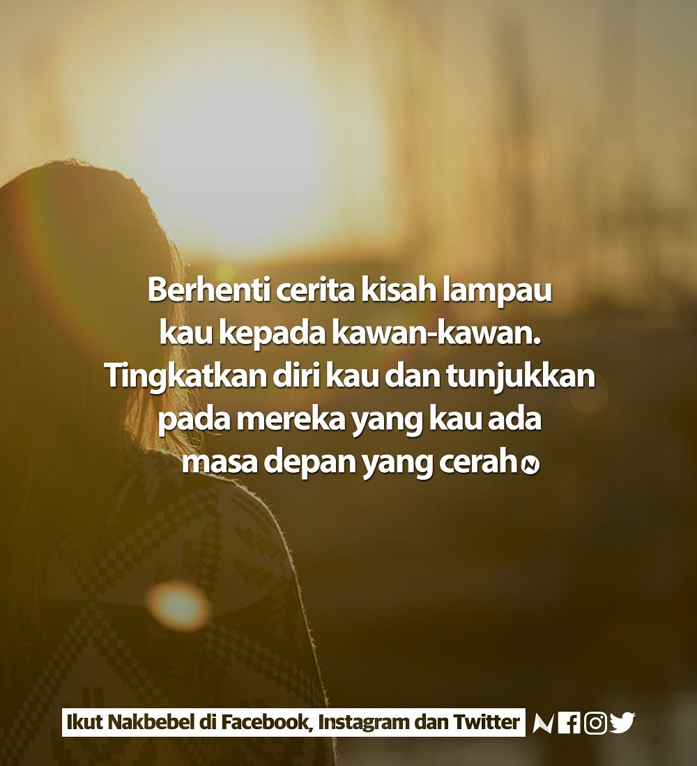 nakbebel's tweet photo. Berhenti cerita kisah lampau. #nakbebel https://t.co/cgnipBgufT