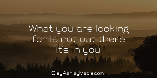 clayashleymedia's tweet photo. What you are looking for is not out there, it's in you...#entrepreneurs https://t.co/rExgSQjLbD