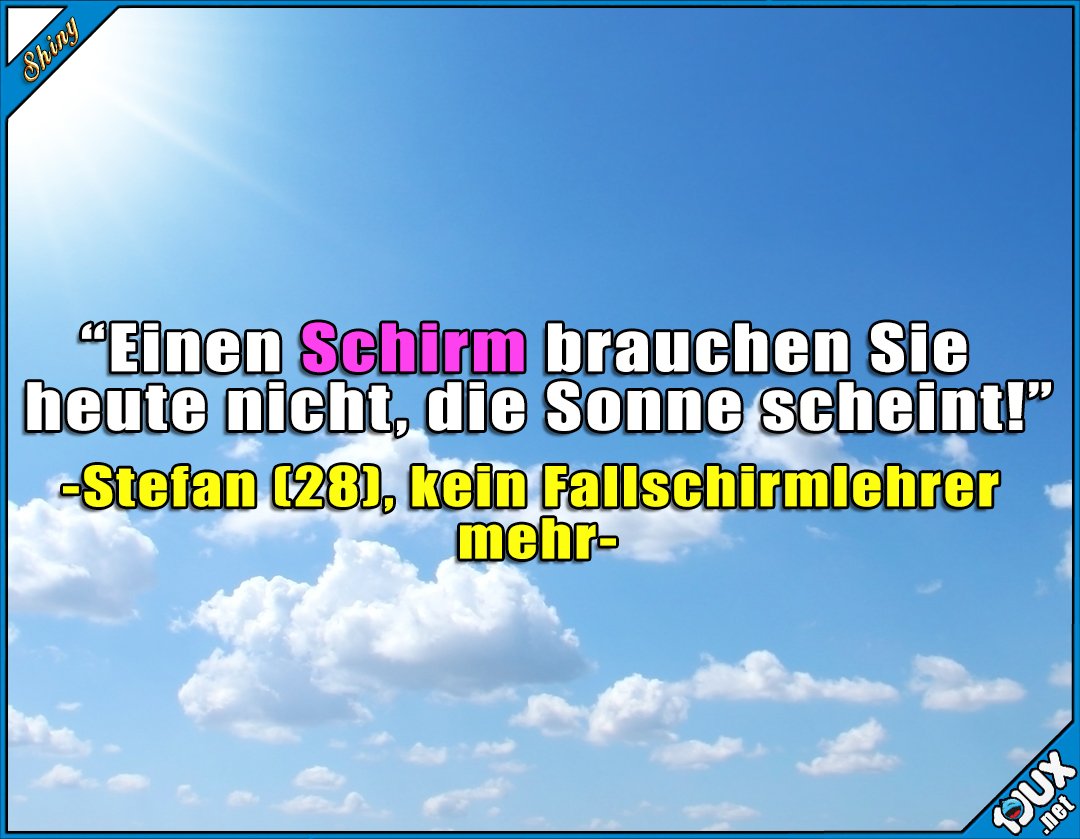 Shiny Bei Sonne Kein Schirm Notig T Co Uahvcruq9n Sonne Schirm Fallschirm Fallschirmspringen Fallschirmsprung Lustig Jodel Witz T Co Zflclp8rof