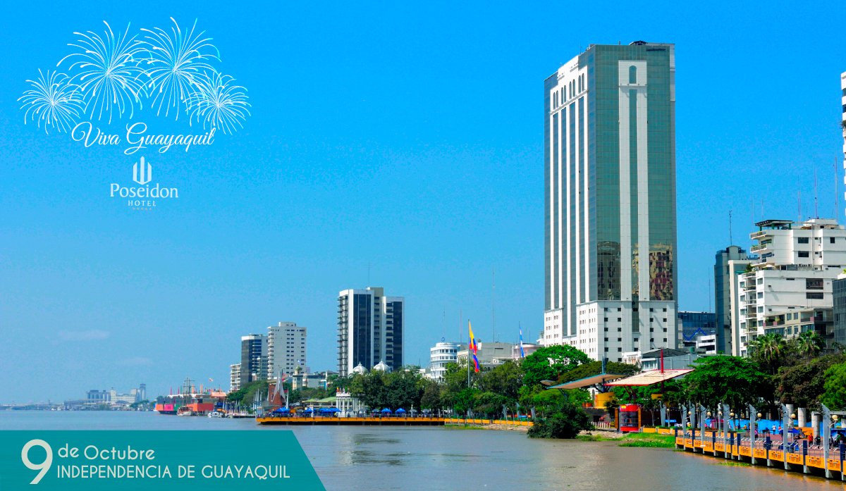 VIVA GUAYAQUIL..! Hotel Poseidon los saluda en sus fiestas de Independencia...