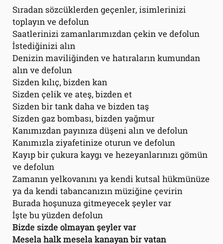 "Bizde sizde olmayan şeyler var
Mesela halk mesela kanayan bir yara"