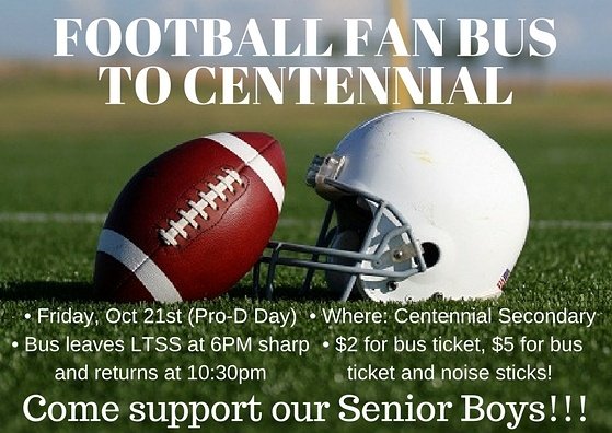 ltsstuco's tweet image. Football Fan Bus to Centennial Secondary, come and support our Senior Boys!! Limited spots available, buy your tickets October 17th-20th!