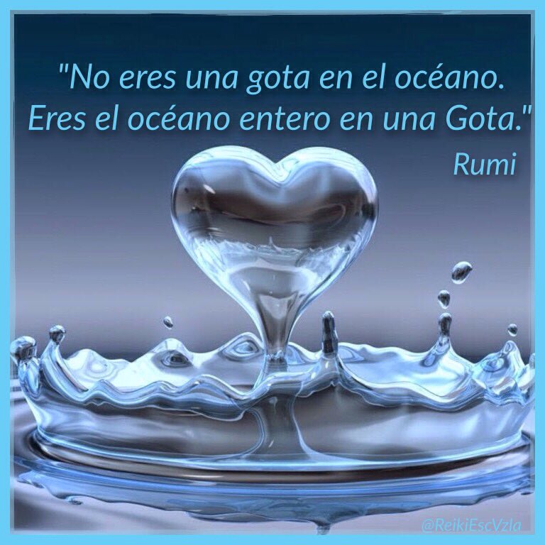 ReikiEscVzla's tweet image. No eres una gota en el océano eres el océano entero en una gota #Rumi #ReikiEscVzla
