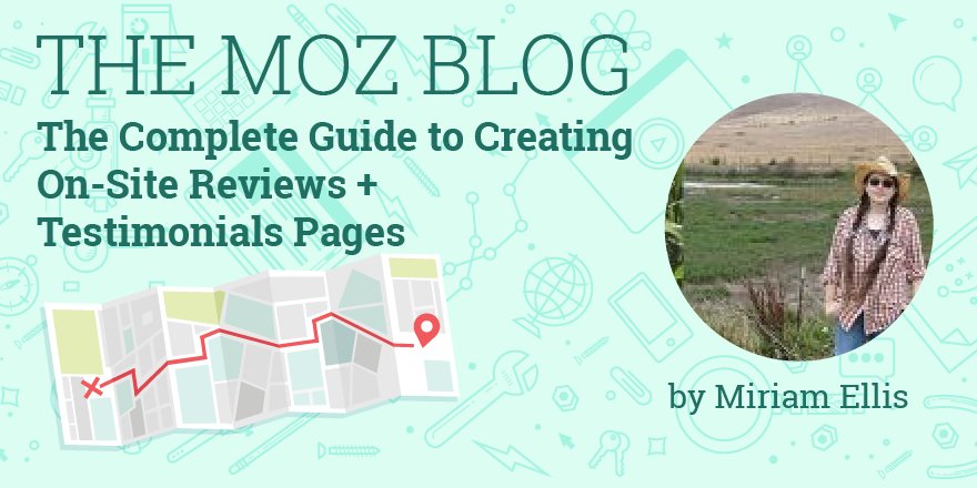 Moz's tweet photo. The Complete Guide to Creating On-Site Reviews+Testimonials Pages https://t.co/Da9difV38x By Miriam Ellis https://t.co/m2h8vFG8L0